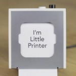 I'm looking forward to Little Printer from those clever chaps over at BERG